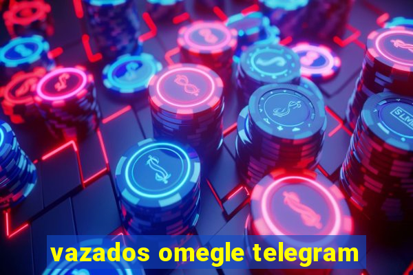 vazados omegle telegram